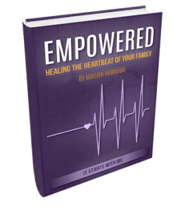 Empowered ~ Healing the Heartbeat of Your Family